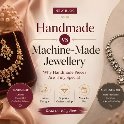 Handmade Jewellery vs Machine-Made Jewellery: Why Handmade Pieces Are Truly Special